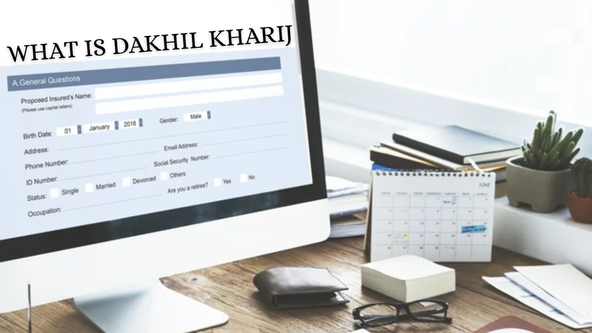 What is Dakhil Kharij in Properties & How to Apply Online?