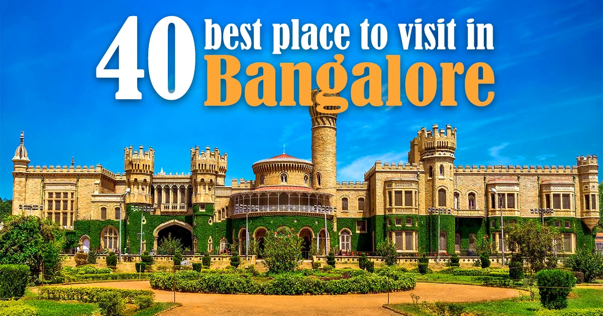 40 Best Places to Visit in Bangalore in 2026