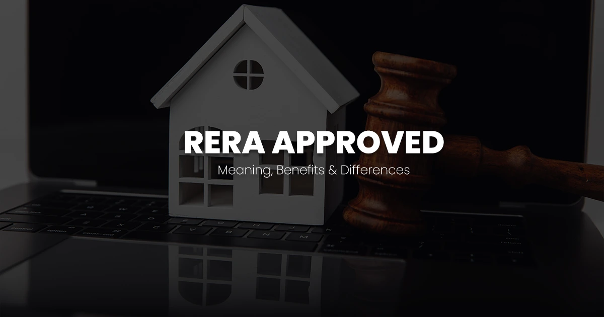 RERA Approved Meaning, Benefits & Differences Explained
