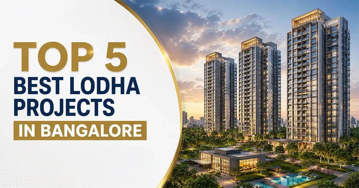 Top 5 Best Lodha Projects in Bangalore for Investment 2026