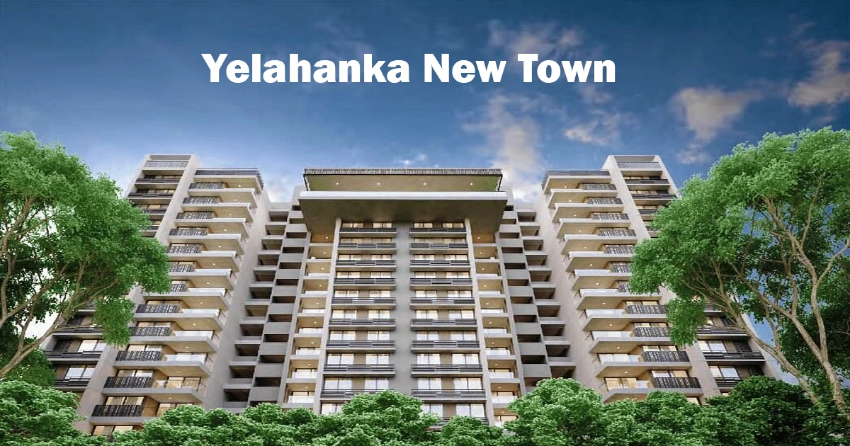Yelahanka New Town Bangalore: Best Schools, Hotels, and Real Estate Insights