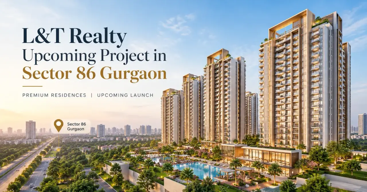 L&T Realty upcoming project Sector 86 Gurgaon: Price 2026