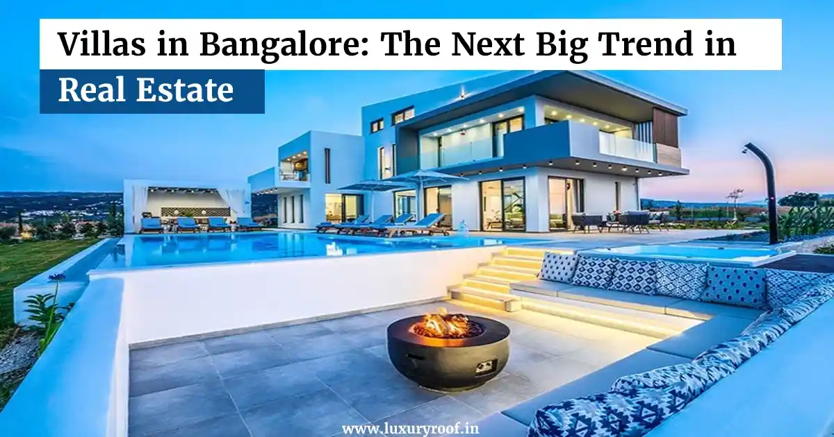 Villas in bangalore next big trend